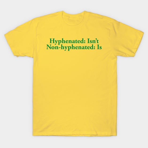 There's a fine line between hyphenated words T-Shirt by BlimpCo